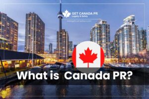 What is Canada PR ?| Explained in detail by GetCanadaPR